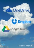 Michel Martin - Le cloud enfin expliqué 2e édition - OneDrive, Dropbox et Google Drive.