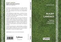 Rugby landais. Origines, bourre-pifs et apothéose
