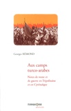 Georges Rémond - Aux camps turco-arabes - Notes de route et de guerre en Tripolitaine et en Cyrénaïque.