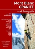 François Damilano et Julien Désécures - Mont Blanc Granite, a rock climbing guide - Volume 1, Argentière Basin.