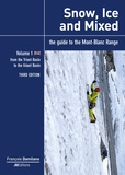 François Damilano - Snow, Ice and Mixed - The Guide to the Mont-Blanc Range, Volume 1, Form the Trient Basin to the Géant Basin.