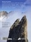 Louis Laurent et Julien Désécures - Mont-Blanc Granite, les plus belles voies d'escalade - Tome 3, Charpoua-Talèfre-Leschaux.