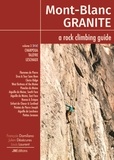 François Damilano et Julien Désécures - Mont Blanc Granite, a rock climbing guide - Volume 3, Charpoua-Talèfre-Leschaux.