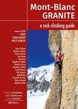 François Damilano et Julien Désécures - Mont Blanc Granite a rock climbing guide Vol 4 - Geant-Cirque Maudit-Vallée Blanche.