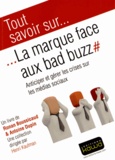 Ronan Boussicaud et Antoine Dupin - La marque face aux bad buzz - Anticiper et gérer les crises sur les médias sociaux.