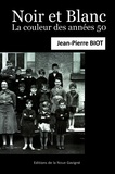 Jean-Pierre Biot - Noir et blanc - La couleur des années 50.