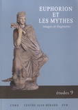 Christophe Cusset - Euphorion et les mythes - Images et fragments.