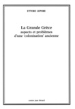  Lepore - LA GRANDE GRECE : ASPECTS ET PROBLEMES D'UNE COLONISATION ANCIENNE.