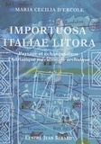 Maria Cecilia d' Ercole - Importuosa Italiae litora : paysage et échanges dans l'Adriatique méridionale à l'époque archaïque.