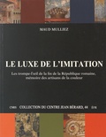 Maud Mulliez - Le luxe de l'imitation - Les trompe-l'oeil de la fin de la République romaine, mémoire des artisans de la couleur.