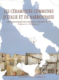Michel Pasqualini - Les céramiques communes d'Italie et de Narbonnaise - Structures de production, typologies et contextes inédits (IIe s. av. J.-C.-IIIe s. apr. J.-C.).