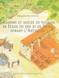 Emmanuel Botte - Salaisons et sauces de poissons en Italie du sud et en Sicile durant l'Antiquité.