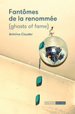 Antoine Couder - Fantômes de la renommée - (Ghosts of fame).