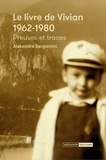 Alexandre Bergamini - Le livre de Vivian (1962-1980) - Preuves et traces du frère.