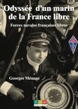 Georges Menage - Odyssée d'un marin de la France libre.