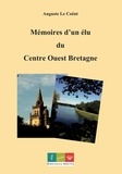 Coent auguste Le - Mémoire d'un élu du Centre Ouest Bretagne.