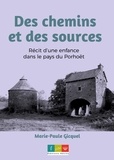 Marie-Paule Gicquel - Des chemins et des sources - Récit d'une enfance dans le pays du Porhoët.