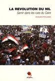 Hugues Poujade - La révolution du Nil - Samir dans les rues du Caire.