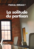 Pascal Hérault - La solitude du partisan.