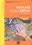 Sébastien Constant - Escalade mode d'emploi - Falaise, bloc, salle.