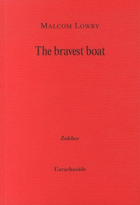 Malcolm Lowry - The bravest boat.