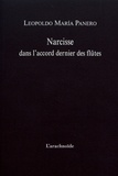 Leopoldo Maria Panero - Narcisse dans l'accord dernier des flûtes.