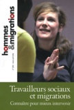 Brigitte Bouquet - Hommes & Migrations N° 1290, Mars-avril : Travailleurs sociaux et migrations - Connaître pour mieux intervenir.