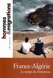 Mustapha Harzoune - Hommes & Migrations N° 1298, juillet-aoû : France-Algérie - Le temps du renouveau.
