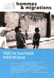 Yvan Gastaut - Hommes & Migrations N° 1313 : 1983 le tournant mediatique.