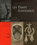 Michel Butor et Henri Maccheroni - Les temps suspendus - Vallée des Merveilles, site de Terra Amata, plateau de Saint-Barnabé.