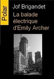 Jof Brigandet - La balade électrique d'Emily Archer.