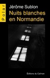 Jérôme Sublon - Nuits blanches en Normandie.