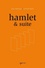 Jules Laforgue et Carmelo Bene - Hamlet & suite.