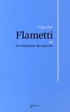 Hugo Ball - Flametti - Du dandysme des pauvres.