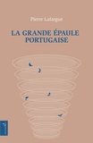 Pierre Lafargue - La grande épaule portugaise.