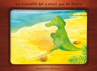 Christelle Huet-Gomez et Isabelle Gribout - Le crocodile qui n'avait pas de dents.