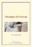 Guy de Maupassant - Chroniques de l'écrivain.