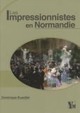 Dominique Bussillet - Les Impressionnistes en Normandie.