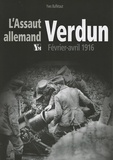 Yves Buffetaut - L'assaut allemand - Verdun, février-avril 1916.