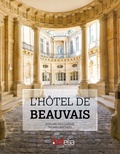 Bernard Fonquernie et Thomas Berthod - L'hôtel de Beauvais.