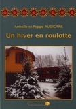 Armelle Audigane et Peppo Audigane - Un hiver en roulotte.