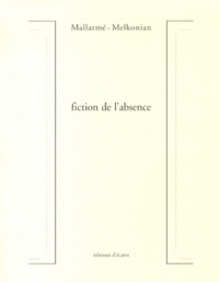 Stéphane Mallarmé et Martin Melkonian - Fiction de l'absence.
