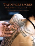 Isabel Azevedo Drouyer - Tatouages sacrés Thaïlande, Cambodge, Laos et Myanmar - Un tatouage peut-il changer votre vie ?.