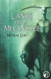 Nicolas Liau - L'Ange de la mélancolie - Suivi de Quand je serai grand, je serai mort.