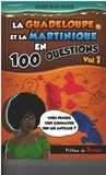 Julien Jean-Alexis - La Guadeloupe et La Martinique en 100 questions - Volume 1.