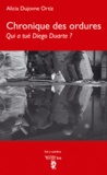 Alicia Dujovne Ortiz - Chronique des ordures - Qui a tué Diego Duarte ?.