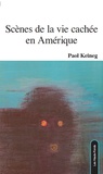 Paol Keineg - Scènes de la vie cachée en Amérique.