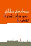 Gildas Girodeau - La paix plus que la vérité.