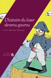 Romain Ternaux - L'histoire du loser devenu gourou.