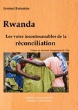Juvénal Rutumbu - Rwanda - Les voies incontournables de la réconciliation.